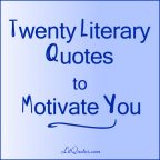 20 Literary Quotes to Motivate You | LitQuotes Blog